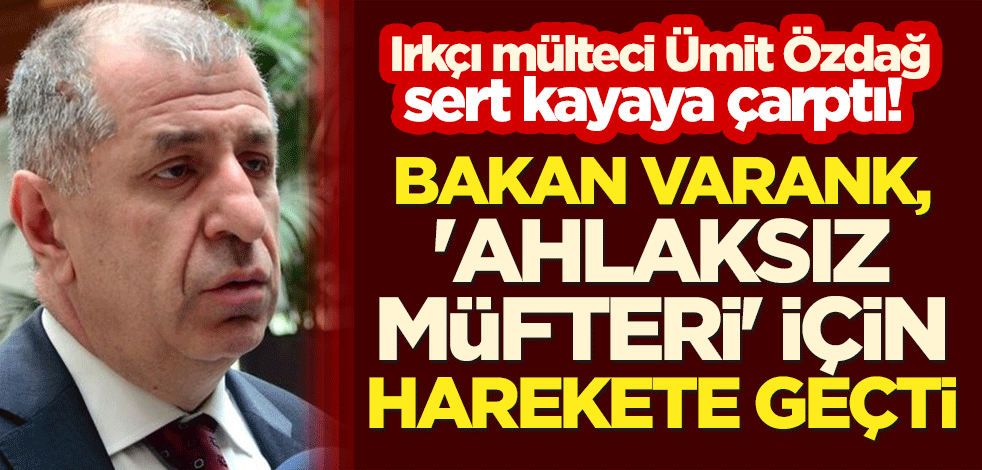 Irkçı mülteci Ümit Özdağ sert kayaya çarptı! Bakan Varank, 'ahlaksız müfteri' için harekete geçti