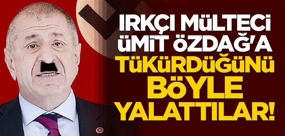 Irkçı mülteci Ümit Özdağ'a tükürdüğünü böyle yalattılar!