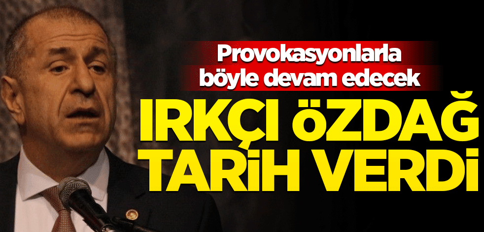 Irkçı Özdağ tarih verdi! Provokasyonlarına böyle devam edecek
