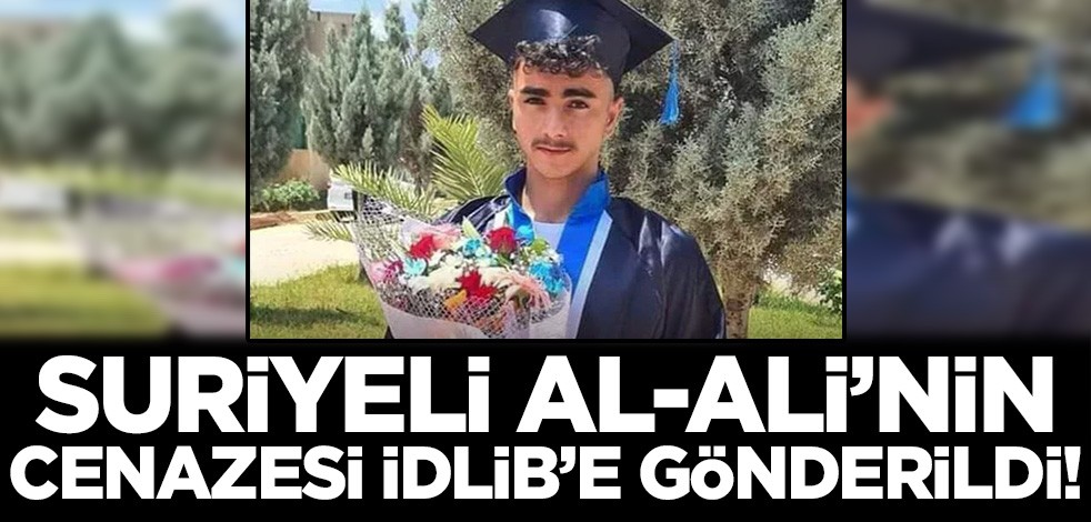 Irkçı saldırıda öldürülen Suriyeli gencin cenazesi İdlib'e gönderildi!