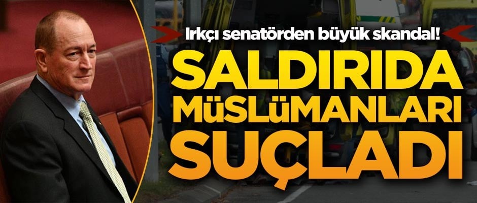 Irkçı senatörden büyük skandal! Saldırıda Müslümanları suçladı
