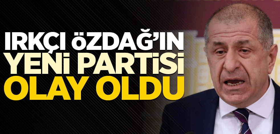 Irkçı Ümit Özdağ'ın partisinin ismi olay oldu!