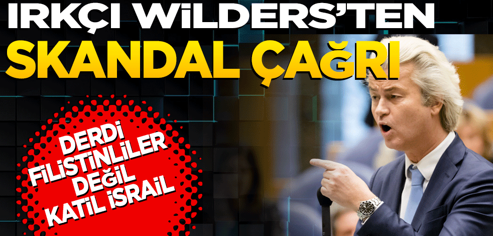 Irkçı Wilders'ten Filistinlilerle ilgili insanlık dışı çağrı