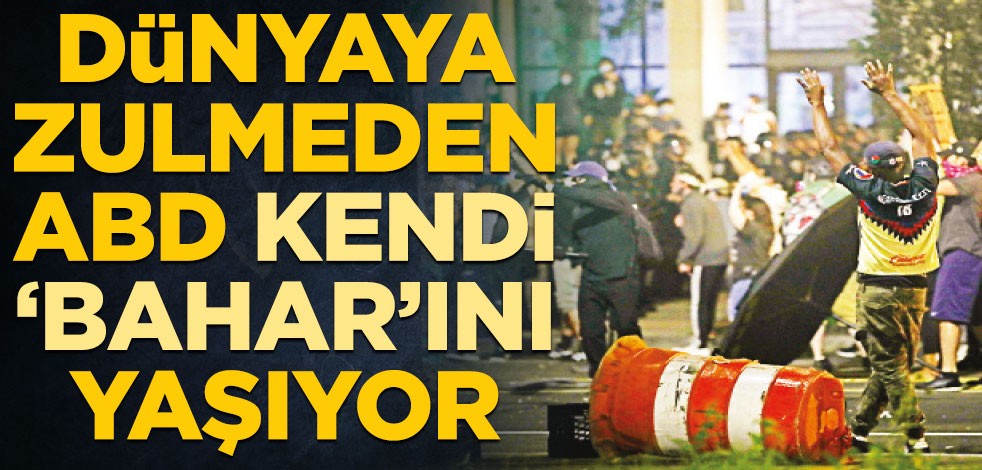 Irkçılığa karşı isyan büyüyor! Dünyaya zulmeden ABD kendi ‘bahar’ını yaşıyor