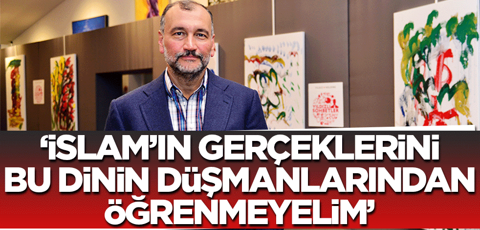 İş adamı Murat Ülker'den Müslümanlara önemli mesaj: İslam’ın gerçeklerini bu dinin düşmanlarından öğrenmeyelim