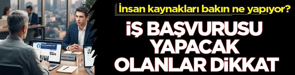 İş başvurusu yapacak olanlar dikkat: İnsan kaynakları sosyal medya hesaplarınıza bakıyor!