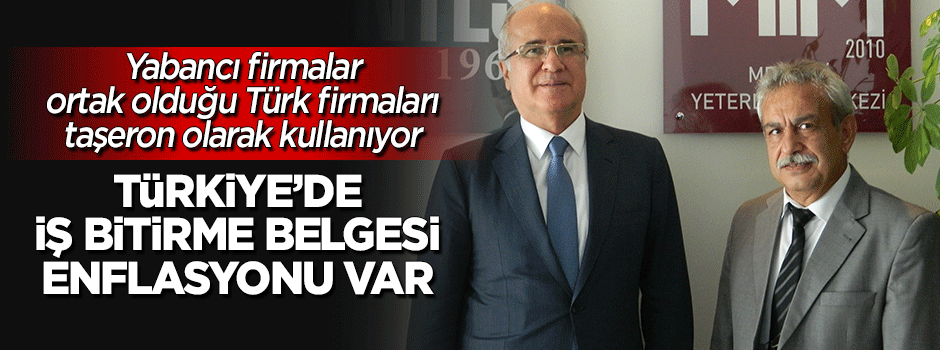 İş bitirme belgesi enflasyonu var