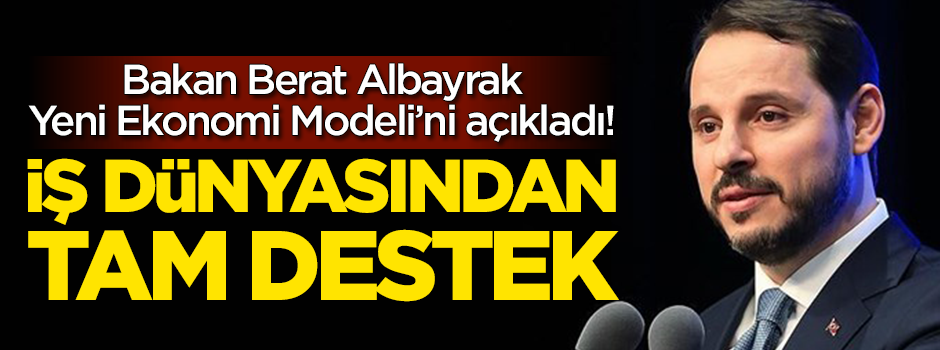 İş dünyasından Yeni Ekonomi Modeli'ne tam destek