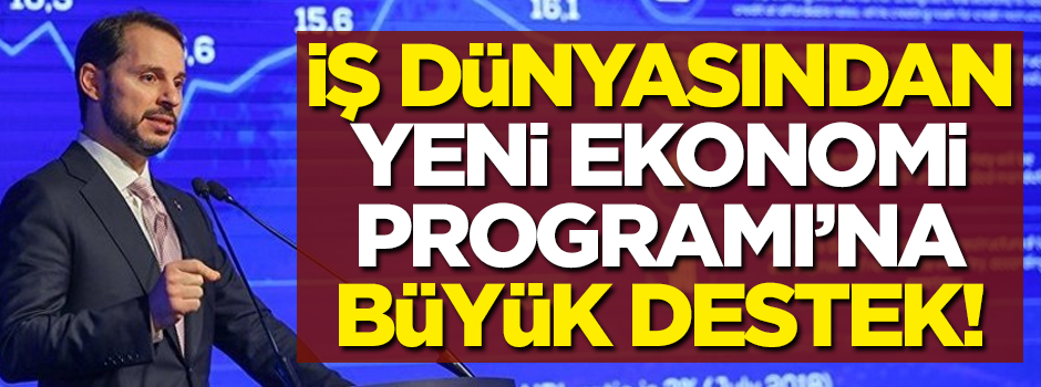 İş dünyasından Yeni Ekonomi Programı açıklaması