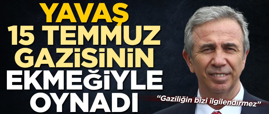 İşçi kıyımına doymayan Mansur Yavaş, 15 Temmuz gazisinin de ekmeğiyle oynadı! "Gaziliğin bizi ilgilendirmez"