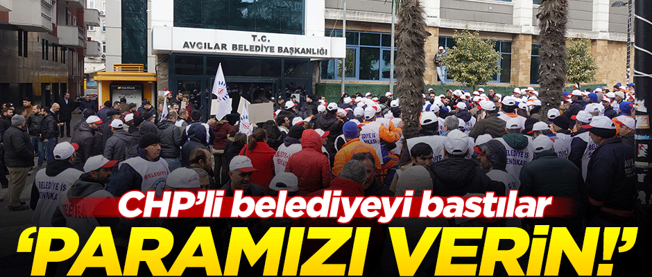 İşçiler CHP'li Avcılar belediyesini bastı!