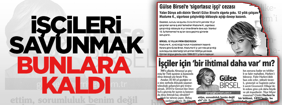 İşçileri savunmak bunlara kaldı