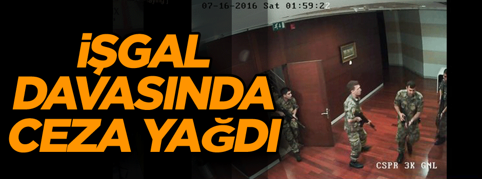 İşgal davasında ceza yağdı