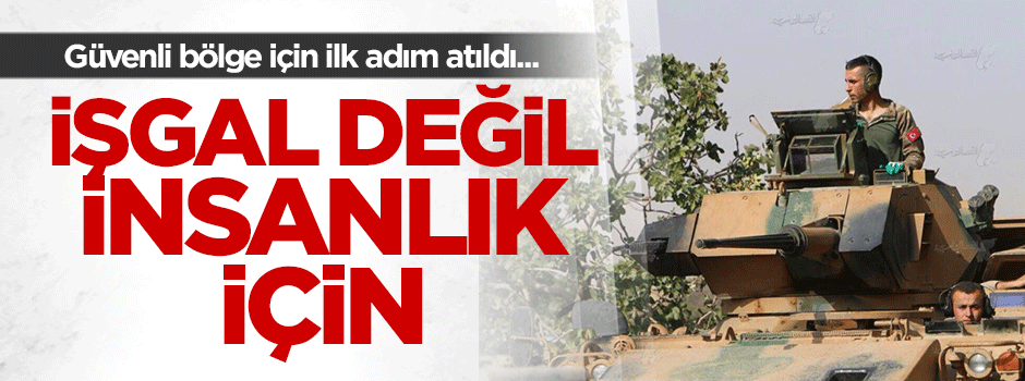 İşgal değil insanlık için...