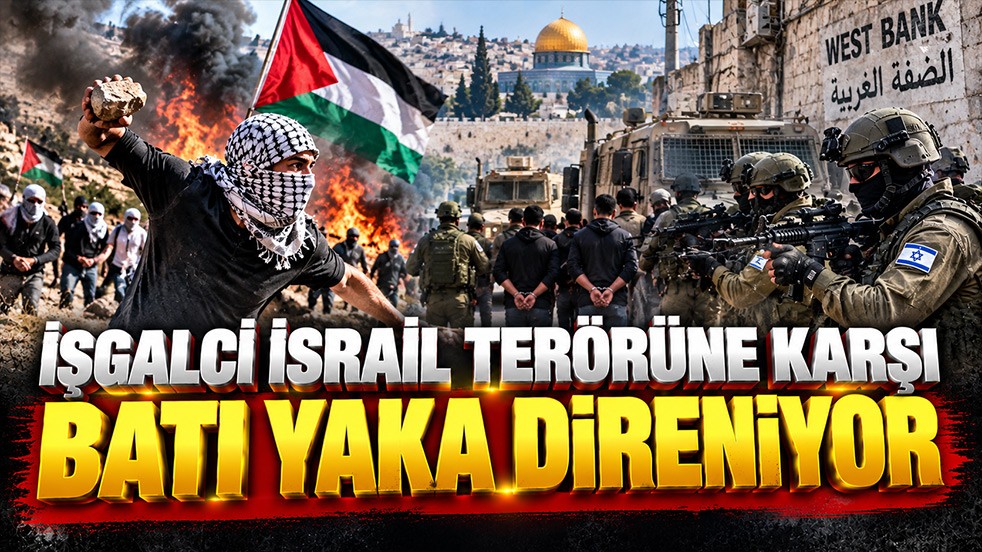 İşgalci İsrail terörüne karşı Batı Yaka direniyor