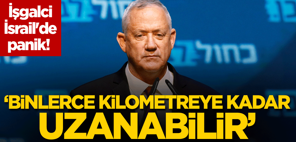 İşgalci İsrail'de panik! 'Binlerce kilometreye kadar uzanabilir'