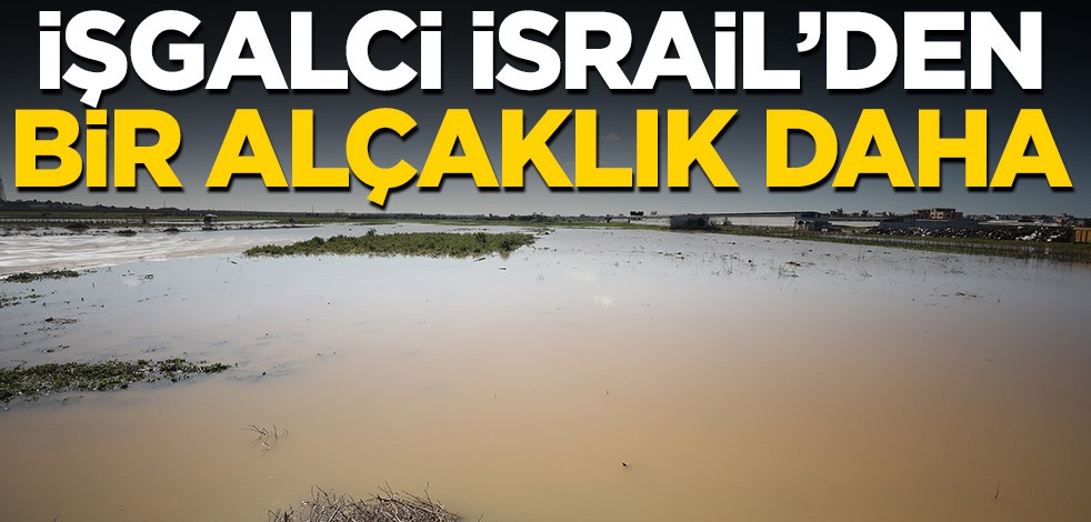 İşgalci İsrail'den bir alçaklık daha!