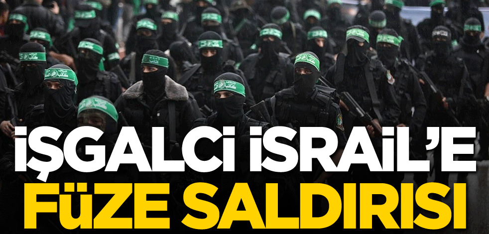 İşgalci İsrail'e füze saldırısı!