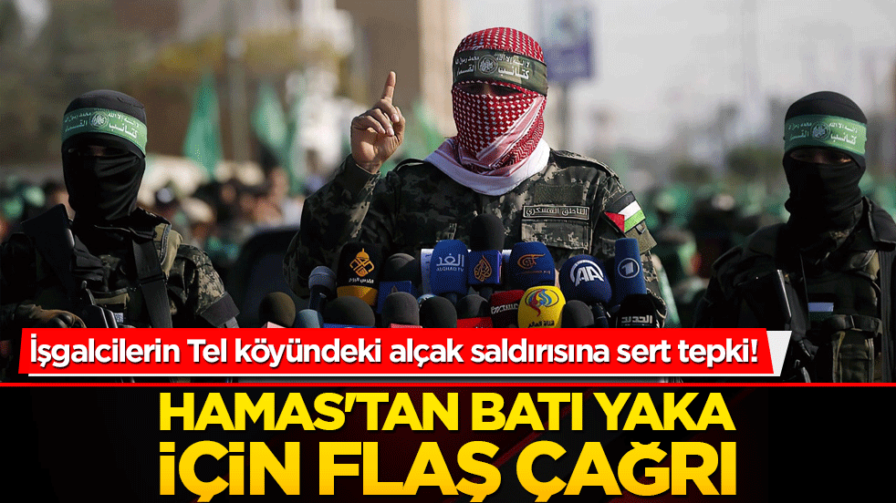 İşgalcilerin Tel köyündeki alçak saldırısına sert tepki! HAMAS'tan Batı Şeria için flaş çağrı!