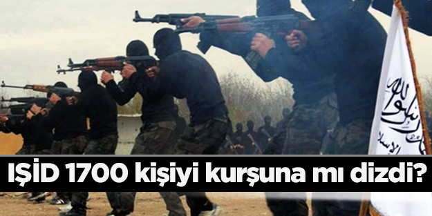 IŞİD 1700 personeli kurşuna dizdi iddiası