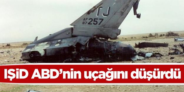 'IŞİD ABD'nin savaş uçağını düşürdü'