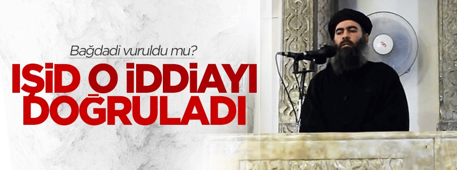 IŞİD 'Bağdadi vuruldu' iddiasını doğruladı
