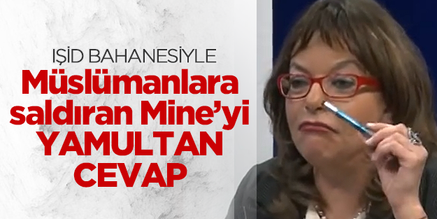IŞİD bahanesiyle dindarlara saldıran Mine'yi susturan cevap