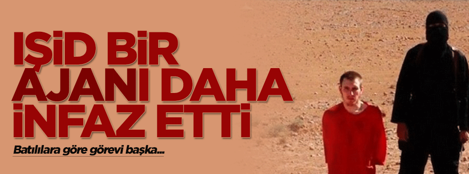 IŞİD bir 'ajanı' daha infaz etti