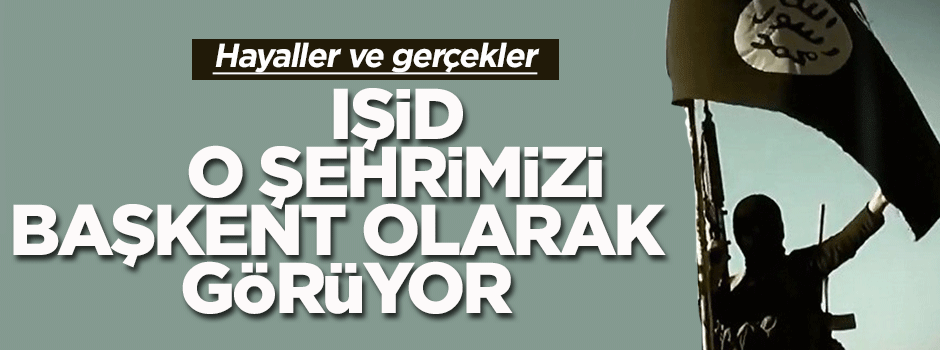 ‘DAEŞ, İstanbul’u başkent görüyor’