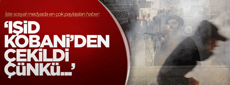 'IŞİD Kobani'den çekilme kararı aldı'