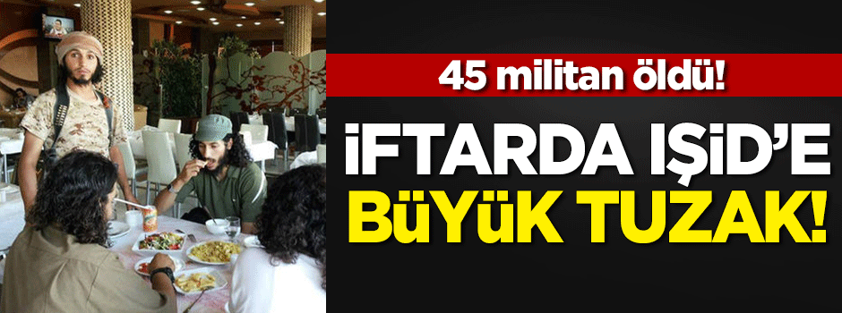 IŞİD militanlarını zehirlediler: 45 ölü