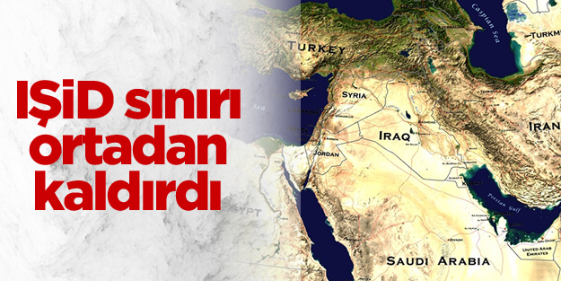 IŞİD sınırı ortadan kaldırdı