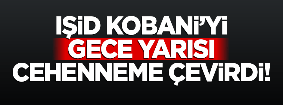 IŞİD yine Kobani'ye saldırdı