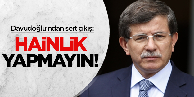 IŞİD’e destek yok hainlik yapmayın