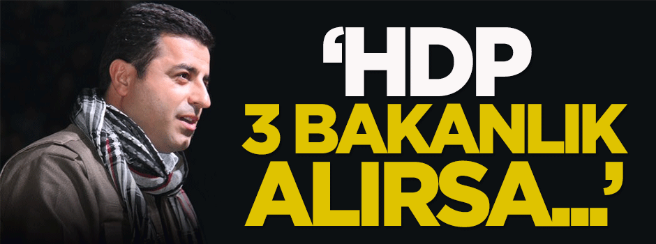 Işık: HDP 3 bakanlık alırsa...