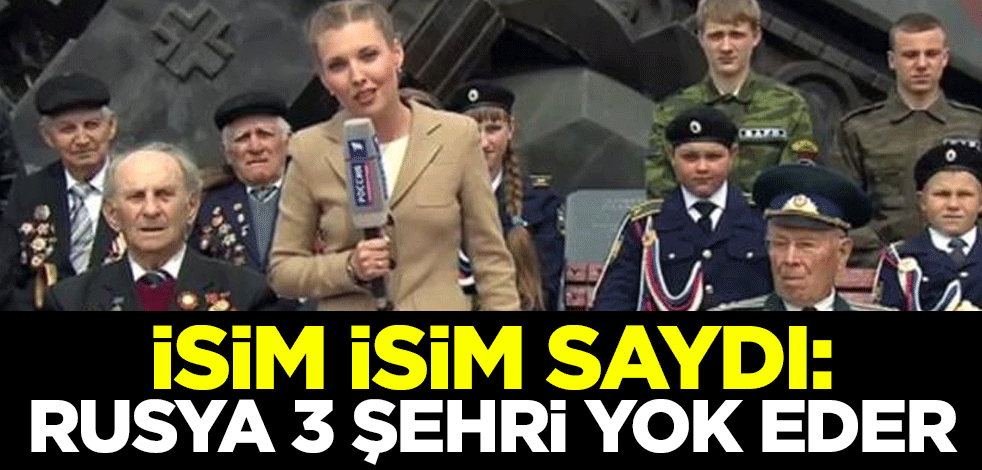 İsim isim saydı: Rusya 3 şehri yok eder