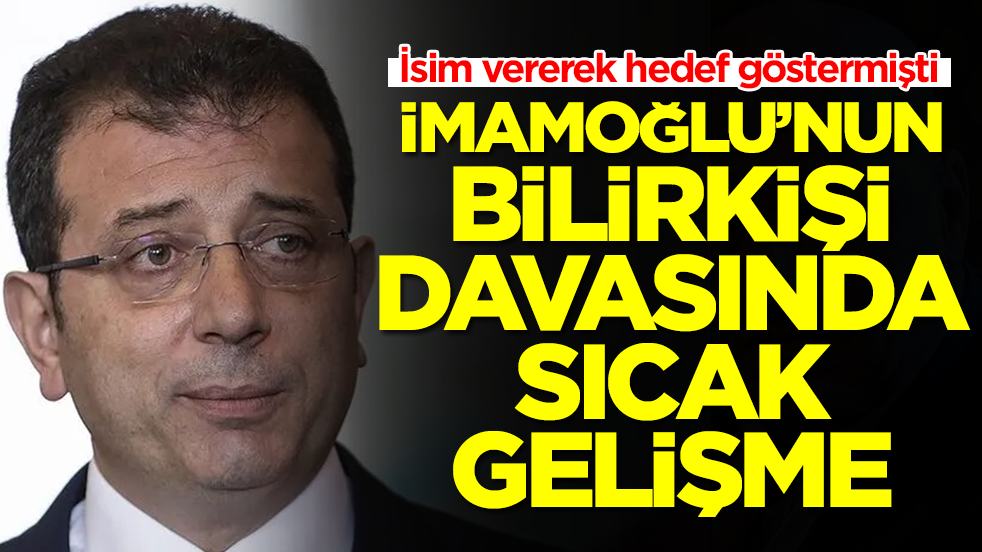 İsim vererek hedef göstermişti: Ekrem İmamoğlu'nun bilirkişi davasıyla ilgili sıcak gelişme