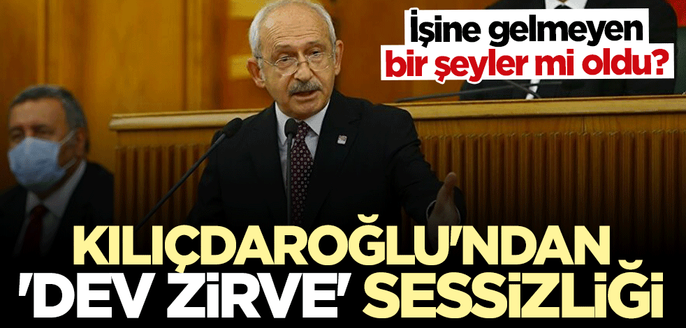 İşine gelmeyen bir şeyler mi oldu? Kılıçdaroğlu'ndan "dev zirve" sessizliği