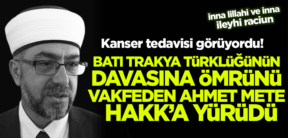 İskeçe Seçilmiş Müftüsü Ahmet Mete Hakk'a yürüdü