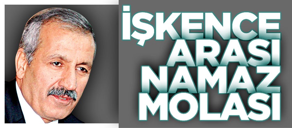 İşkence arası namaz molası