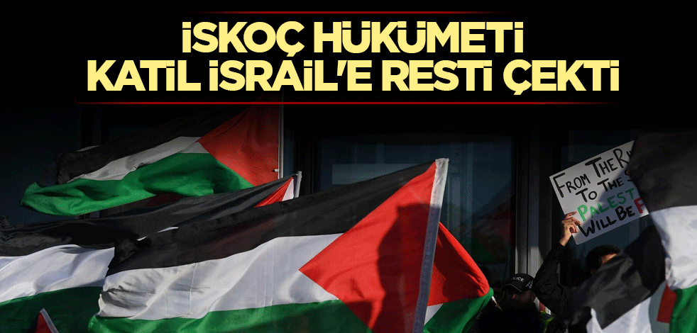İskoç hükümeti katil İsrail'e resti çekti