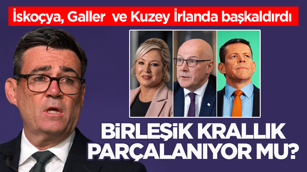 İskoçya, Galler ve Kuzey İrlanda başkaldırdı: Birleşik Krallık parçalanıyor mu?