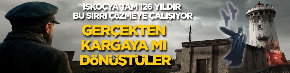 İskoçya tam 126 yıldır bu sırrı çözmeye çalışıyor: Gerçekten kargaya mı dönüştüler?