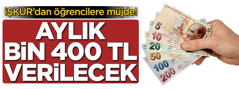 İŞKUR'dan öğrencilere müjde! Aylık bin 400 lira verilecek
