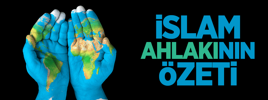 İslâm ahlâkının özeti