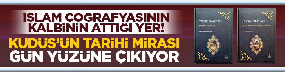 İslam coğrafyasının kalbinin attığı yer! Kudüs’ün tarihi mirası gün yüzüne çıkıyor