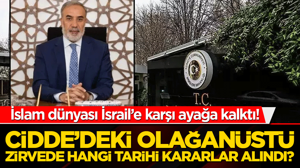 İslam dünyası İsrail’e karşı ayağa kalktı! Cidde’deki olağanüstü zirvede hangi tarihi kararlar alındı?