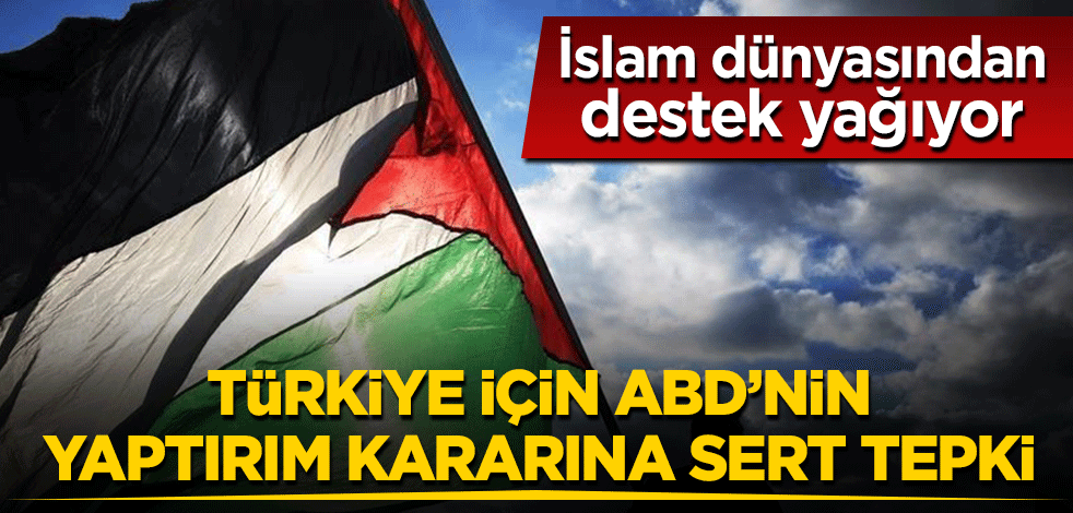 İslam dünyasında destek yağıyor! Filistin'den Türkiye için ABD'nin yaptırım kararına sert tepki