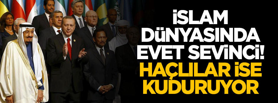 İslam dünyasında 'EVET' SEVİNCİ