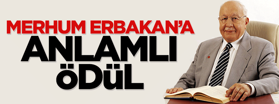 İslam Dünyası'ndan Erbakan'a ödül